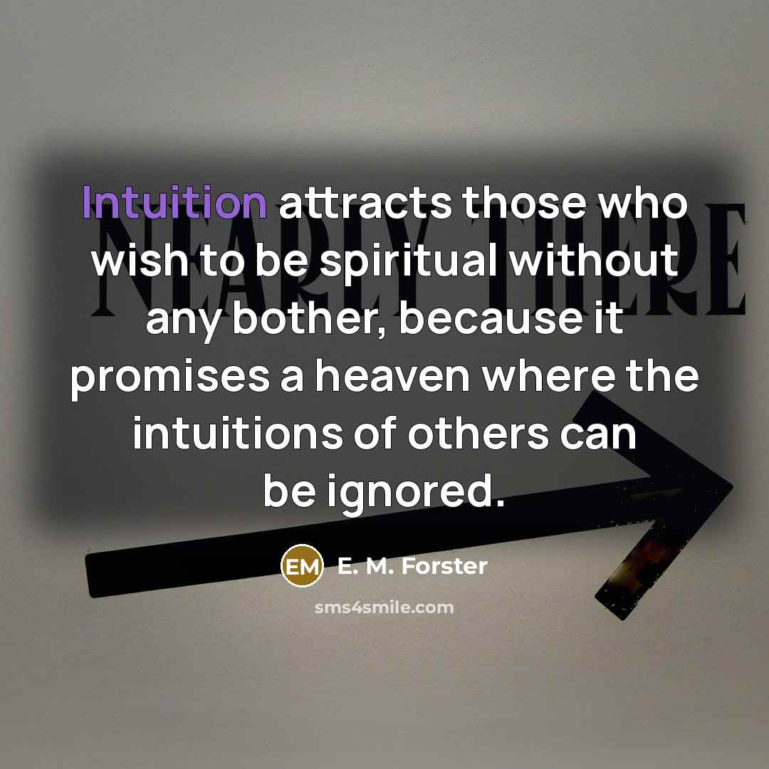 “Intuition attracts those who wish to be spiritual without any…” quote by E. M. Forster