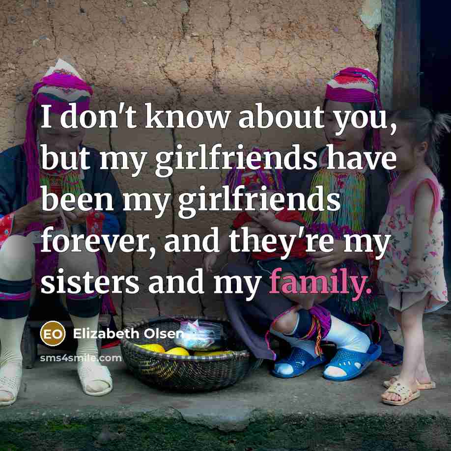 “I don't know about you, but my girlfriends have been…” quote by Elizabeth Olsen
