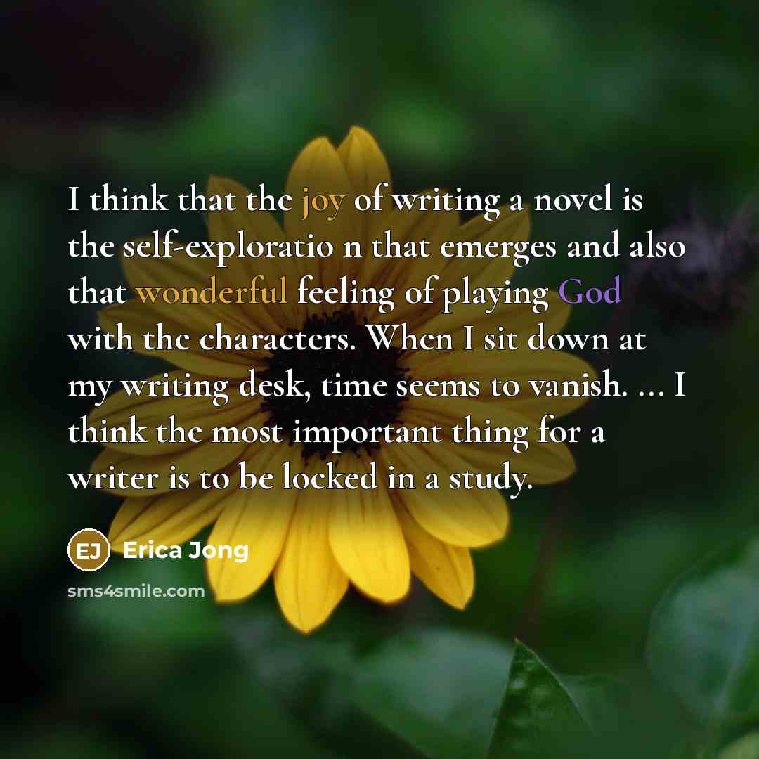 “I think that the joy of writing a novel is…” quote by Erica Jong