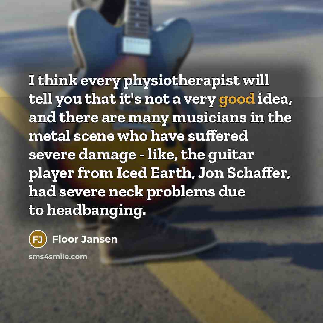 “I think every physiotherapist will tell you that it's not…” quote by Floor Jansen