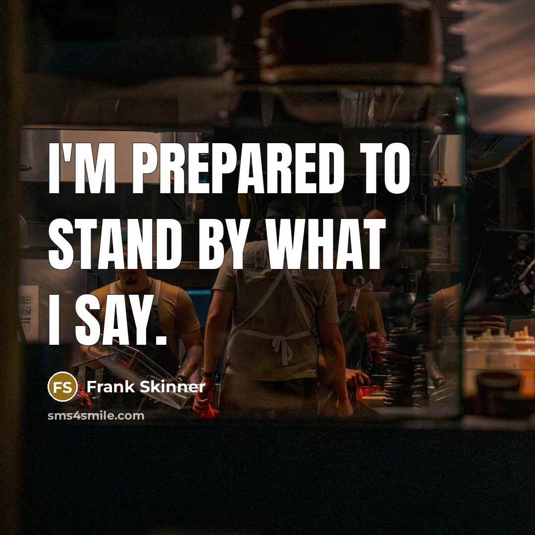 “I'm prepared to stand by what I say.…” quote by Frank Skinner
