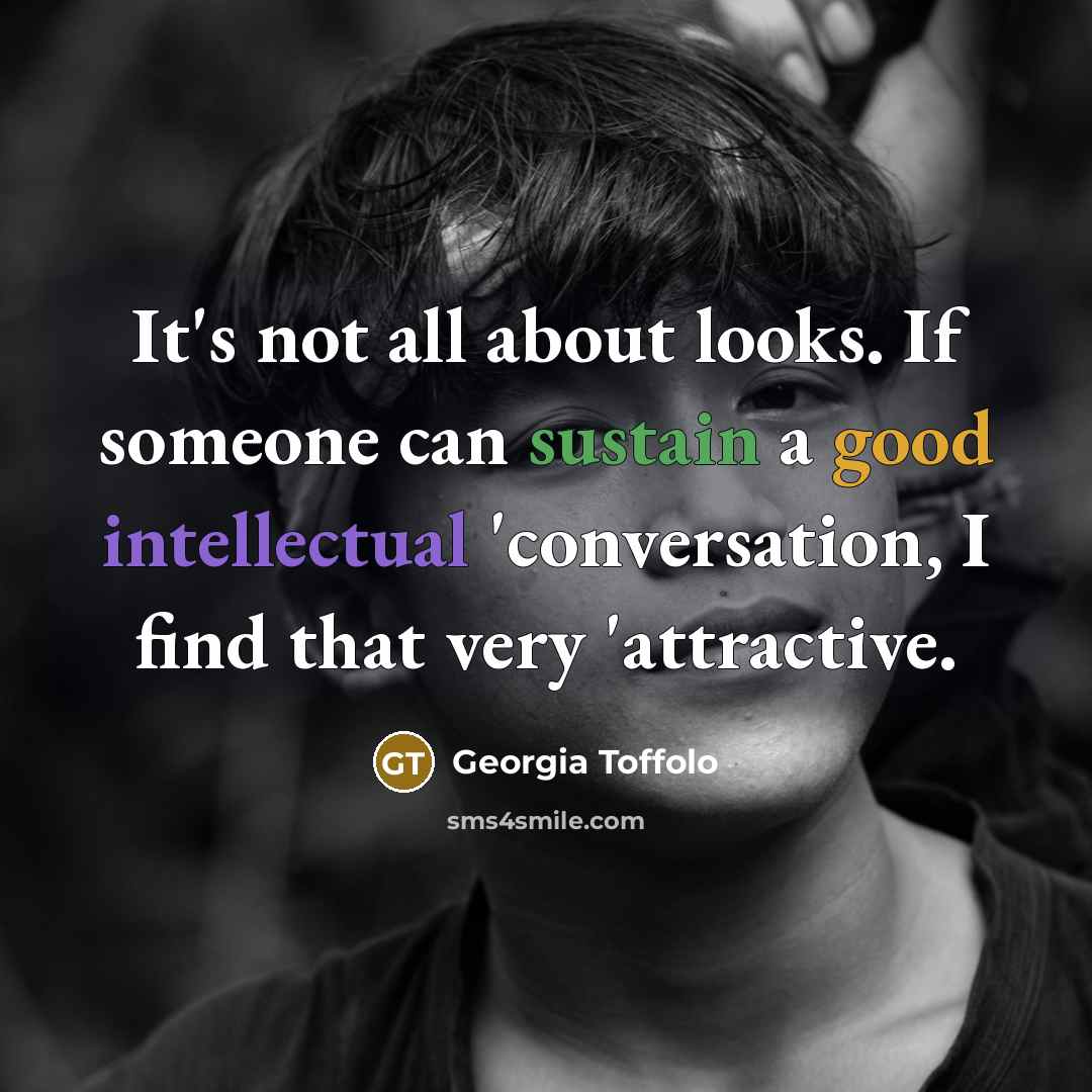 “It's not all about looks. If someone can sustain a…” quote by Georgia Toffolo