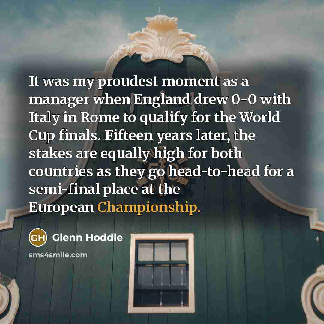 “It was my proudest moment as a manager when England…” quote by Glenn Hoddle