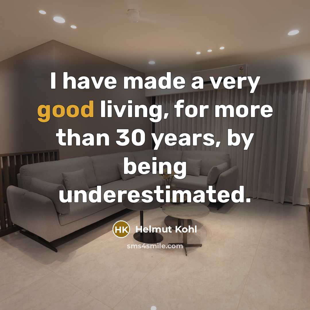 “I have made a very good living, for more than…” quote by Helmut Kohl
