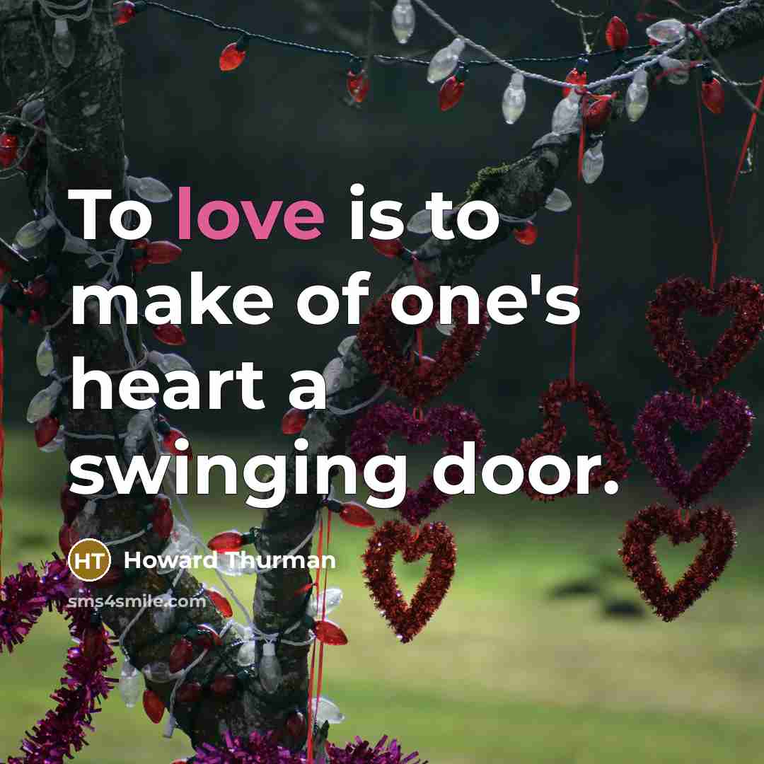 “To love is to make of one's heart a swinging…” quote by Howard Thurman