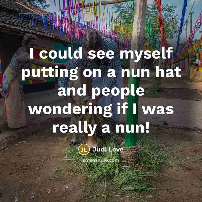 “I could see myself putting on a nun hat and…” quote by Judi Love