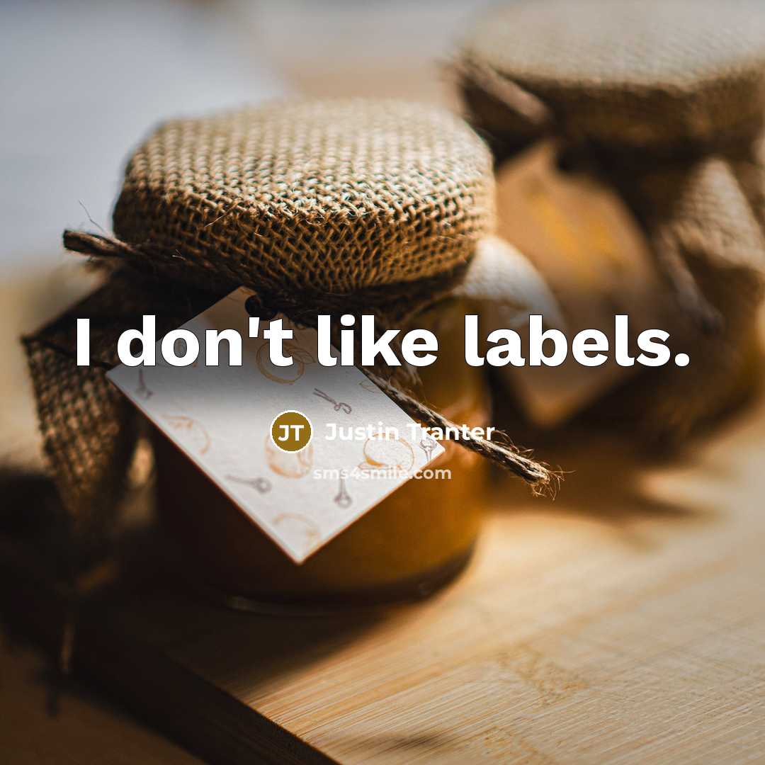 “I don't like labels.…” quote by Justin Tranter