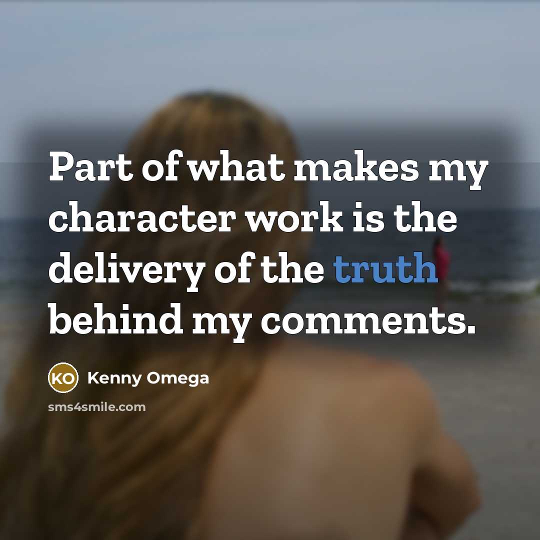 “Part of what makes my character work is the delivery…” quote by Kenny Omega