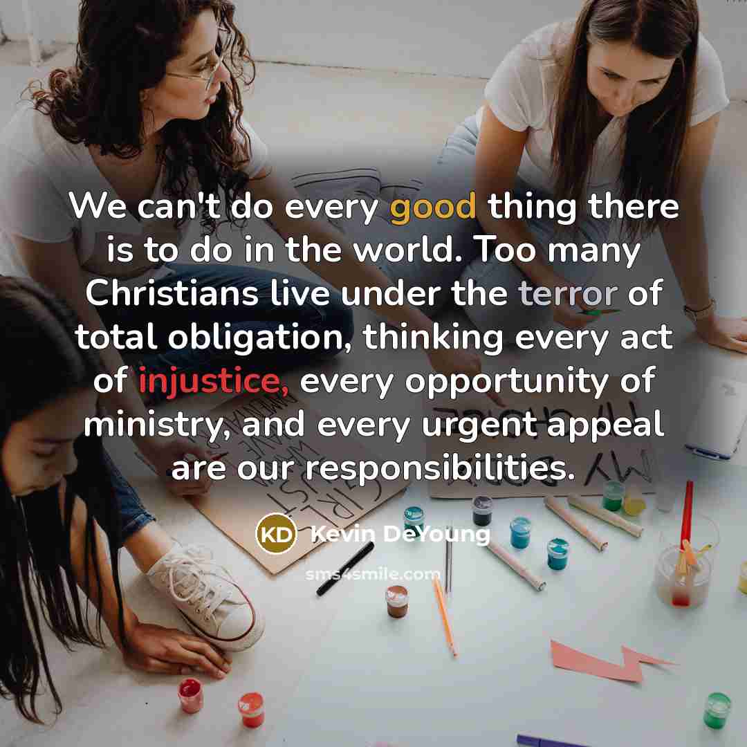 “We can't do every good thing there is to do…” quote by Kevin DeYoung