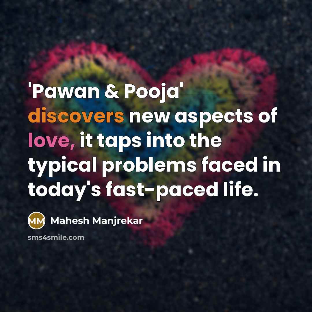“'Pawan & Pooja' discovers new aspects of love, it taps…” quote by Mahesh Manjrekar