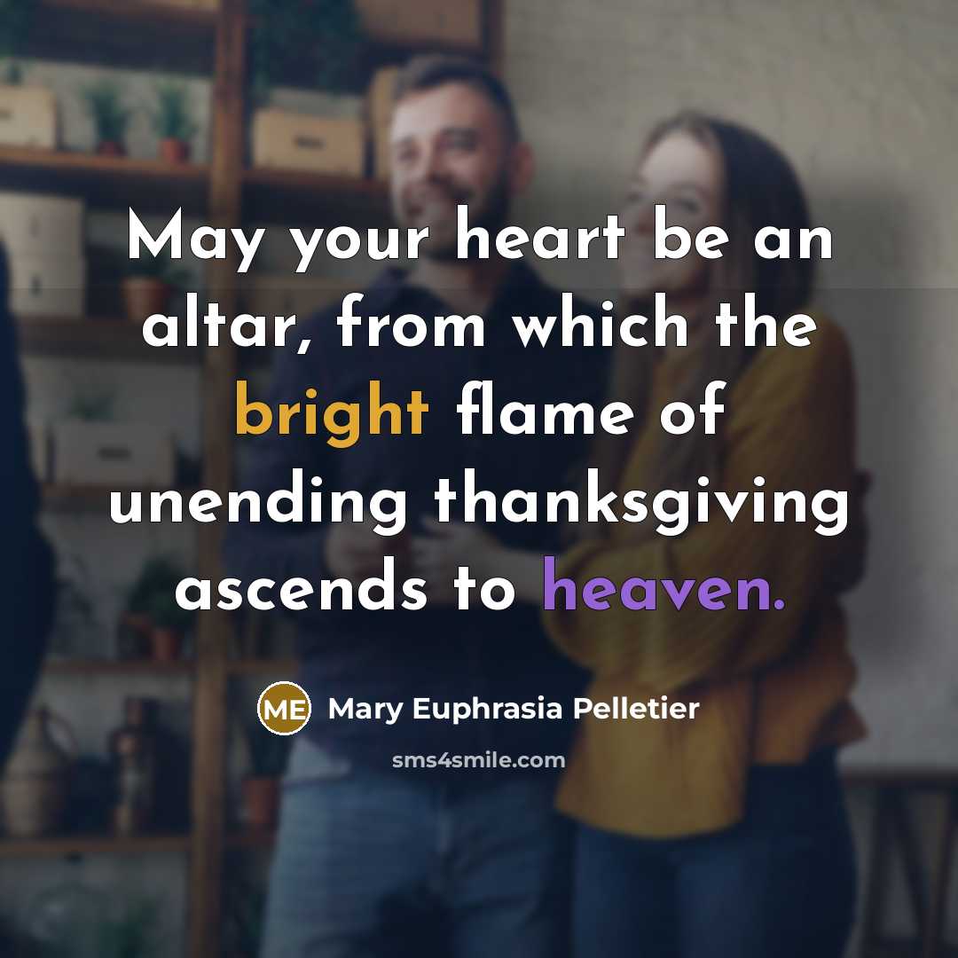 “May your heart be an altar, from which the bright…” quote by Mary Euphrasia Pelletier