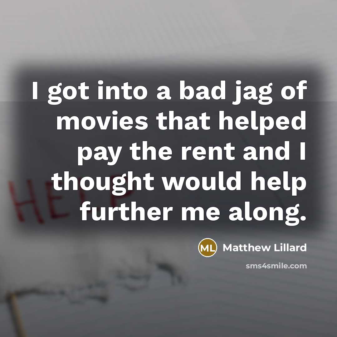 “I got into a bad jag of movies that helped…” quote by Matthew Lillard
