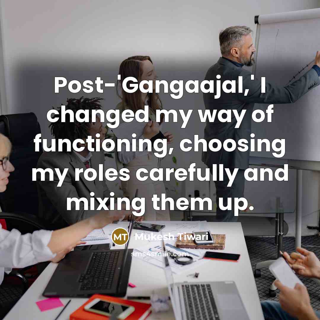 “Post-'Gangaajal,' I changed my way of functioning, choosing my roles…” quote by Mukesh Tiwari