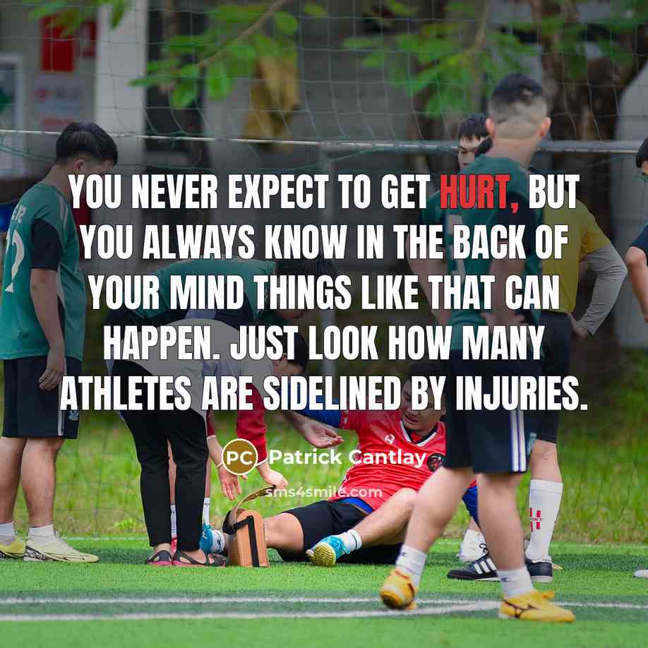 “You never expect to get hurt, but you always know…” quote by Patrick Cantlay