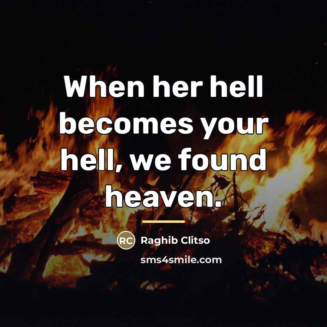 “When her hell becomes your hell, we found heaven.…” quote by Raghib Clitso