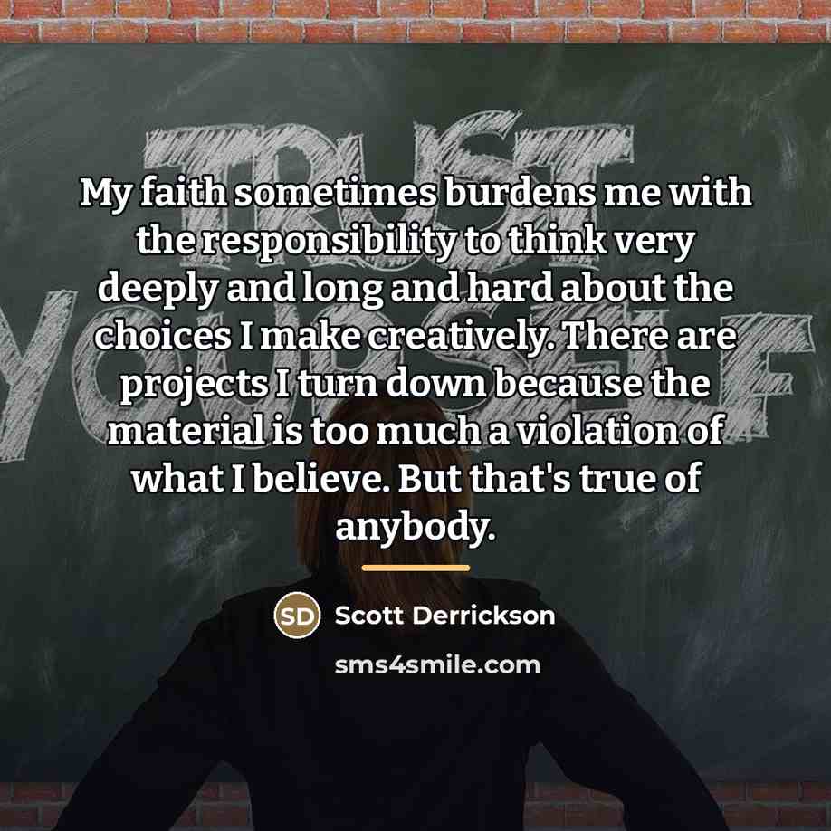 “My faith sometimes burdens me with the responsibility to think…” quote by Scott Derrickson