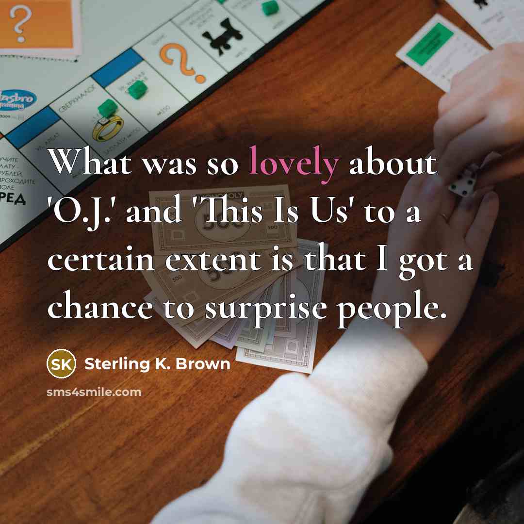 “What was so lovely about 'O.J.' and 'This Is Us'…” quote by Sterling K. Brown