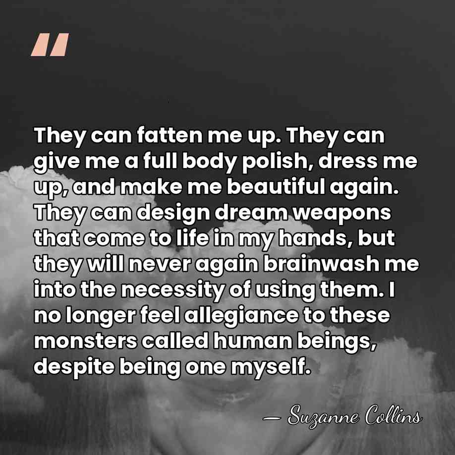 They can fatten me up. They can give me a full body&hellip; - Suzanne Collins