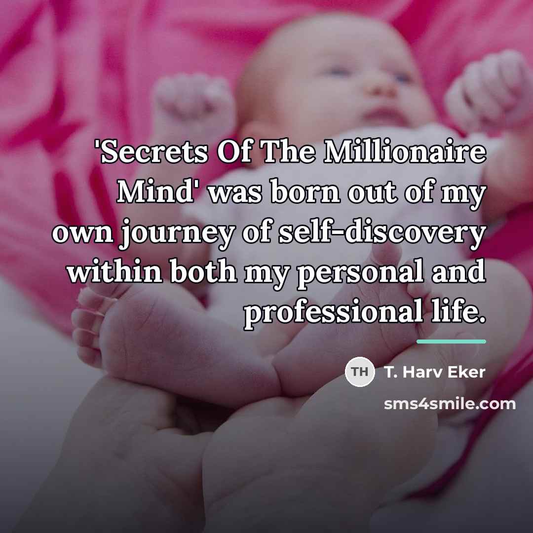 “'Secrets Of The Millionaire Mind' was born out of my…” quote by T. Harv Eker