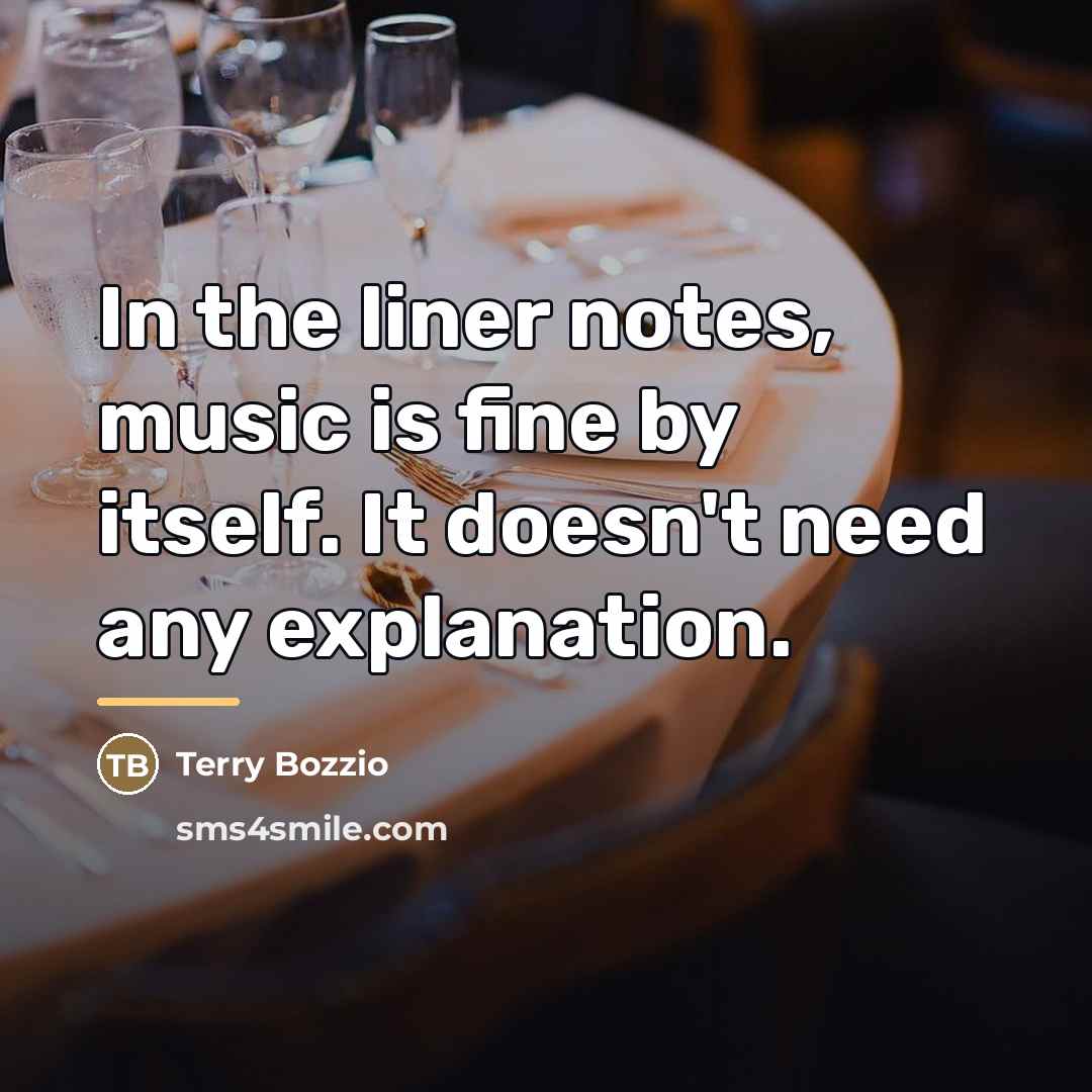 “In the liner notes, music is fine by itself. It…” quote by Terry Bozzio