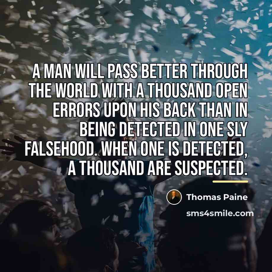 “A man will pass better through the world with a…” quote by Thomas Paine