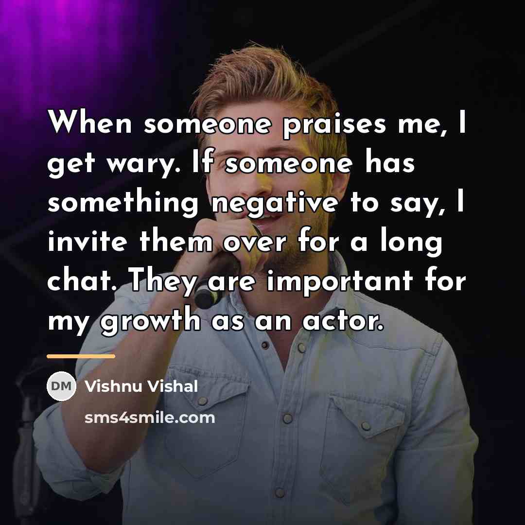 “When someone praises me, I get wary. If someone has…” quote by Vishnu Vishal