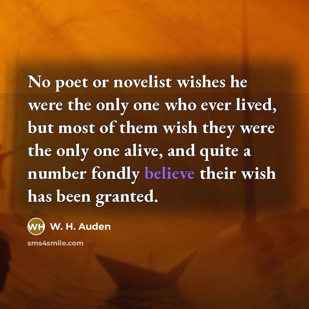 “No poet or novelist wishes he were the only one…” quote by W. H. Auden