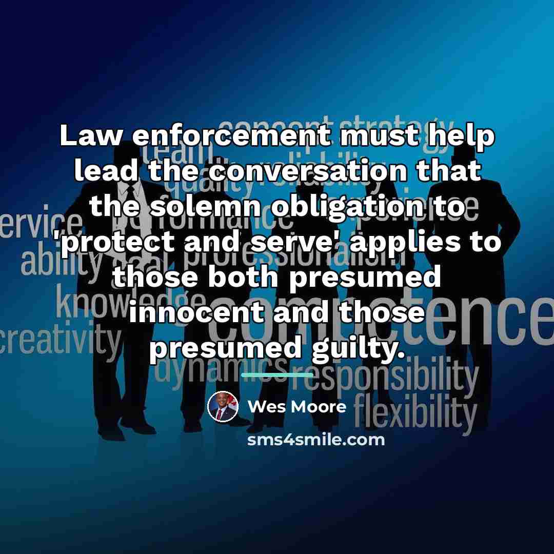 “Law enforcement must help lead the conversation that the solemn…” quote by Wes Moore