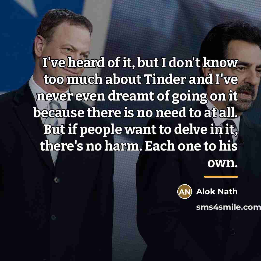 “I've heard of it, but I don't know too much…” quote by Alok Nath