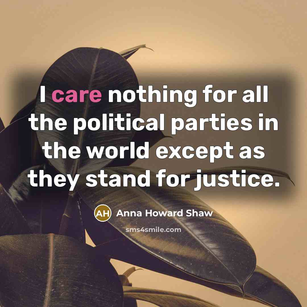 “I care nothing for all the political parties in the…” quote by Anna Howard Shaw