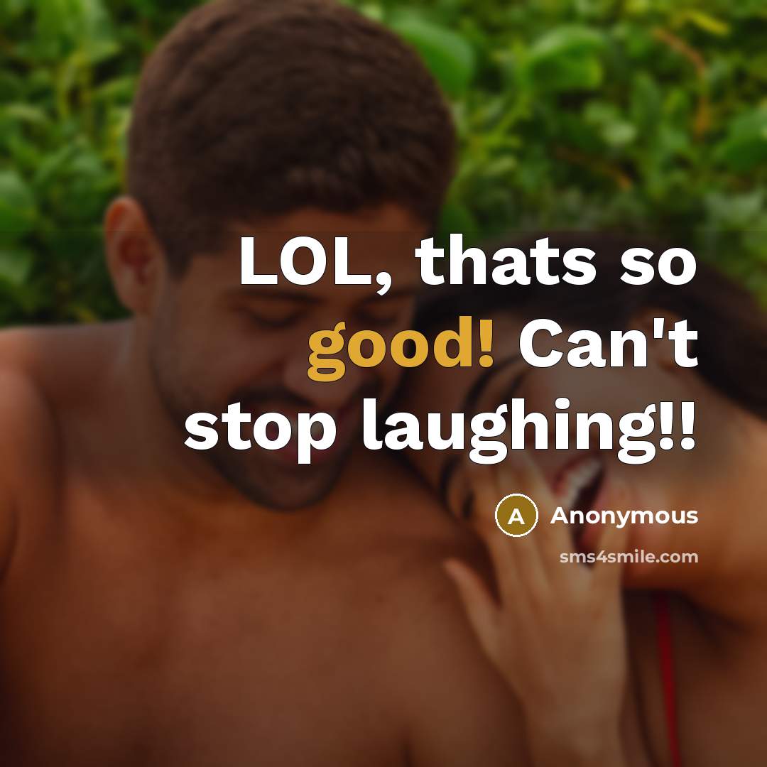 “LOL, thats so good! Can't stop laughing!!…” quote by Anonymous