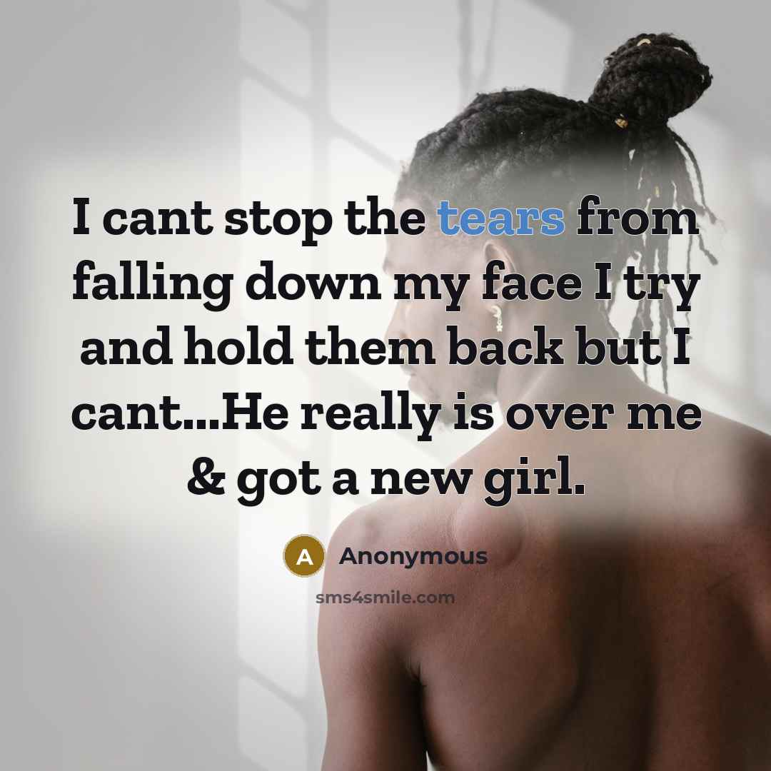 “I cant stop the tears from falling down my face…” quote by Anonymous