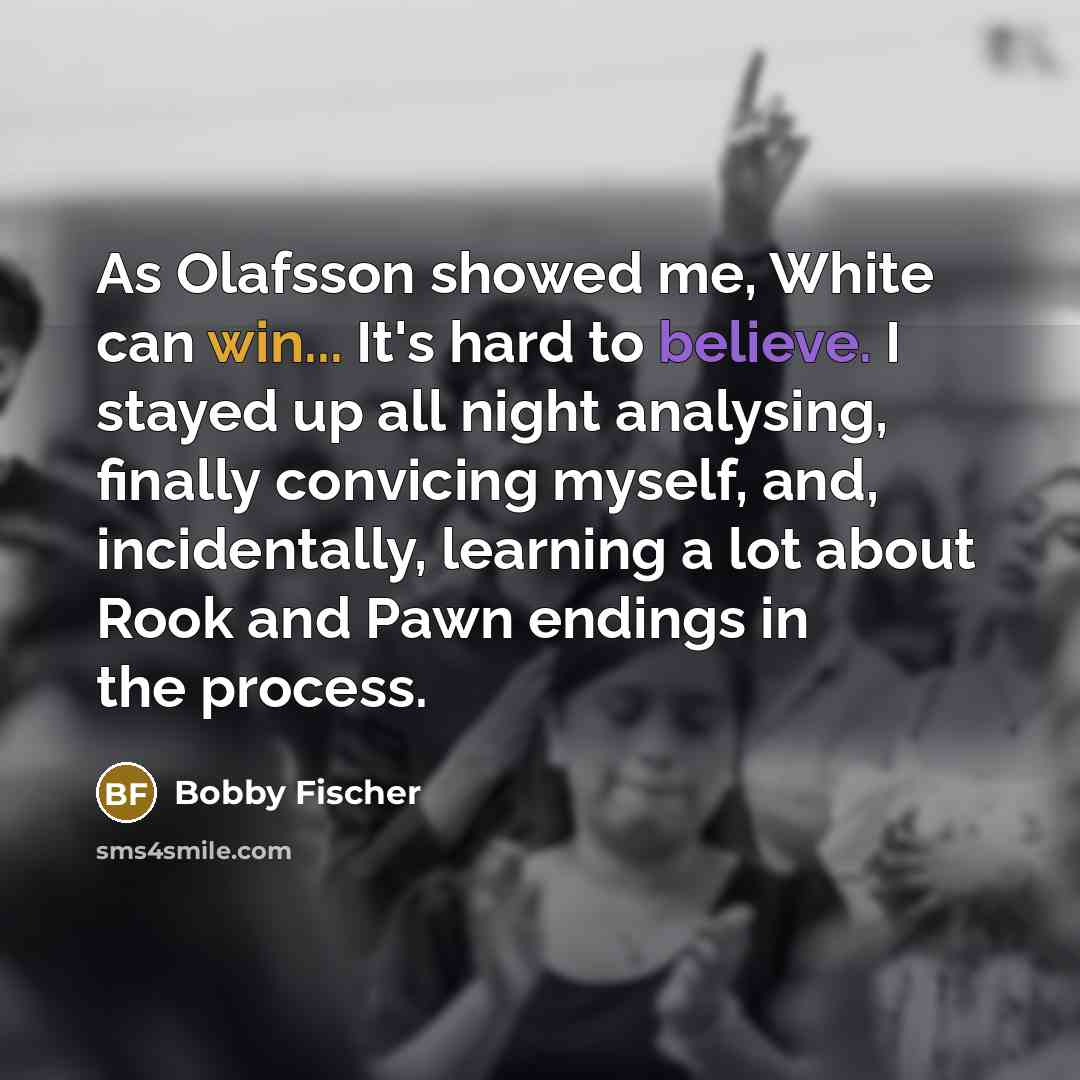 “As Olafsson showed me, White can win... It's hard to…” quote by Bobby Fischer