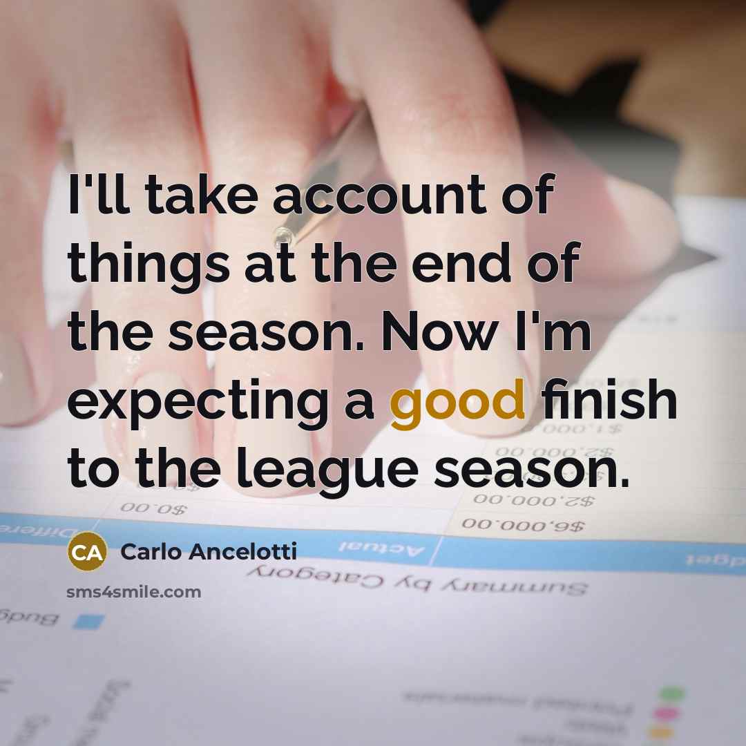 “I'll take account of things at the end of the…” quote by Carlo Ancelotti