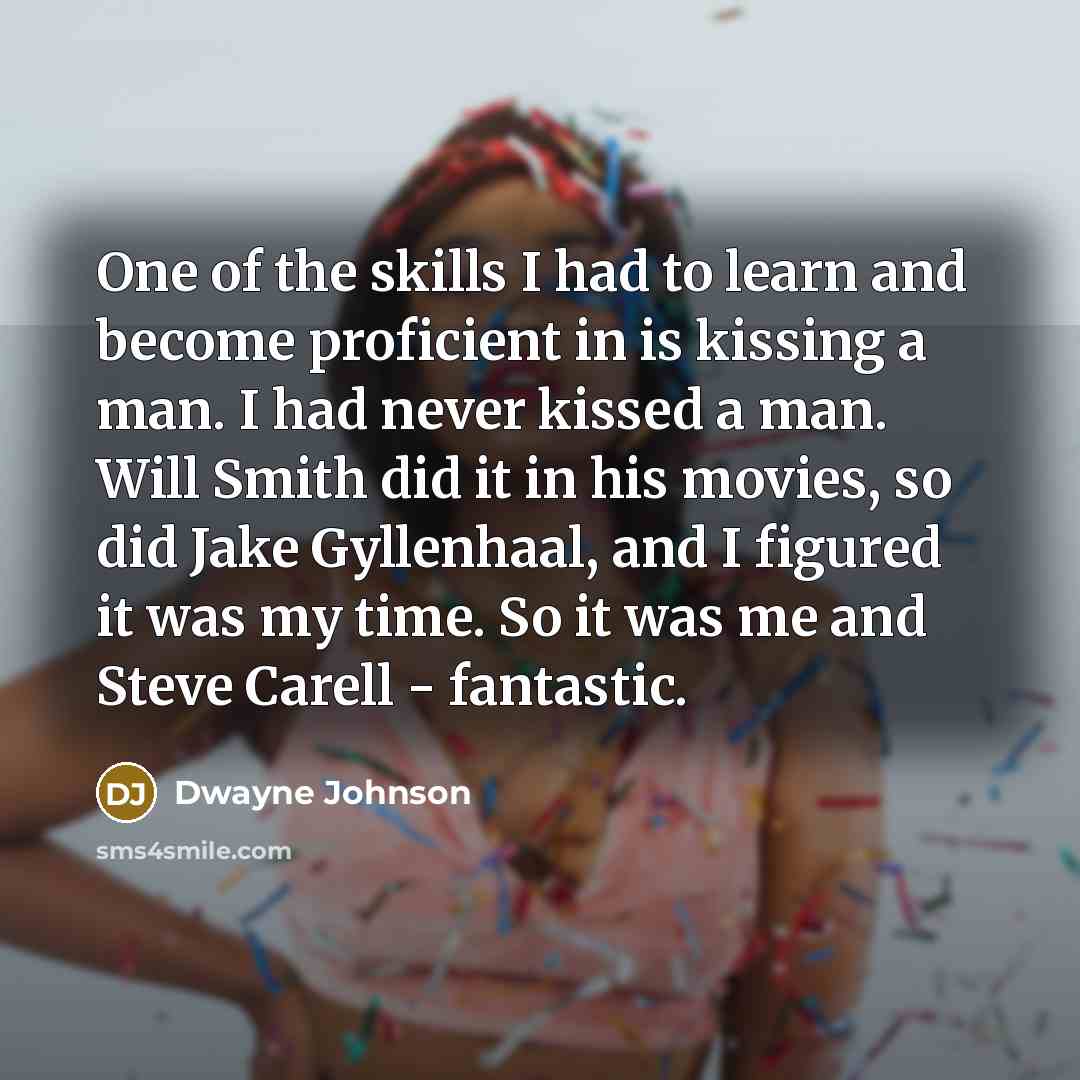 “One of the skills I had to learn and become…” quote by Dwayne Johnson