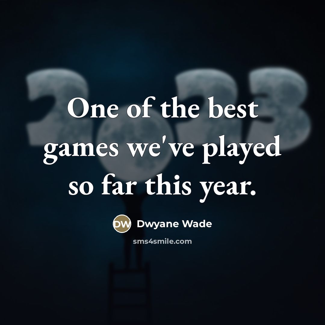 “One of the best games we've played so far this…” quote by Dwyane Wade