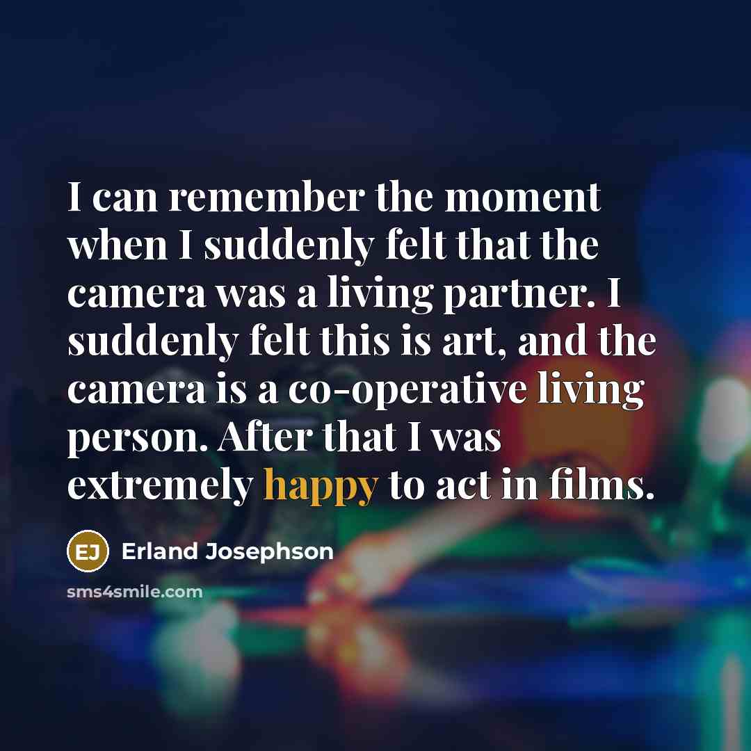 “I can remember the moment when I suddenly felt that…” quote by Erland Josephson