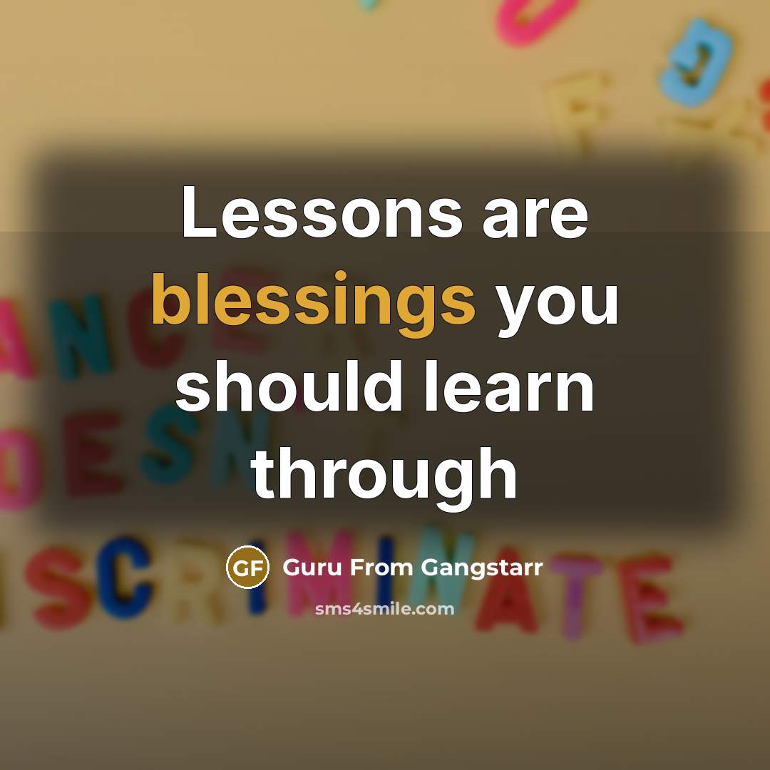 “Lessons are blessings you should learn through…” quote by Guru From Gangstarr