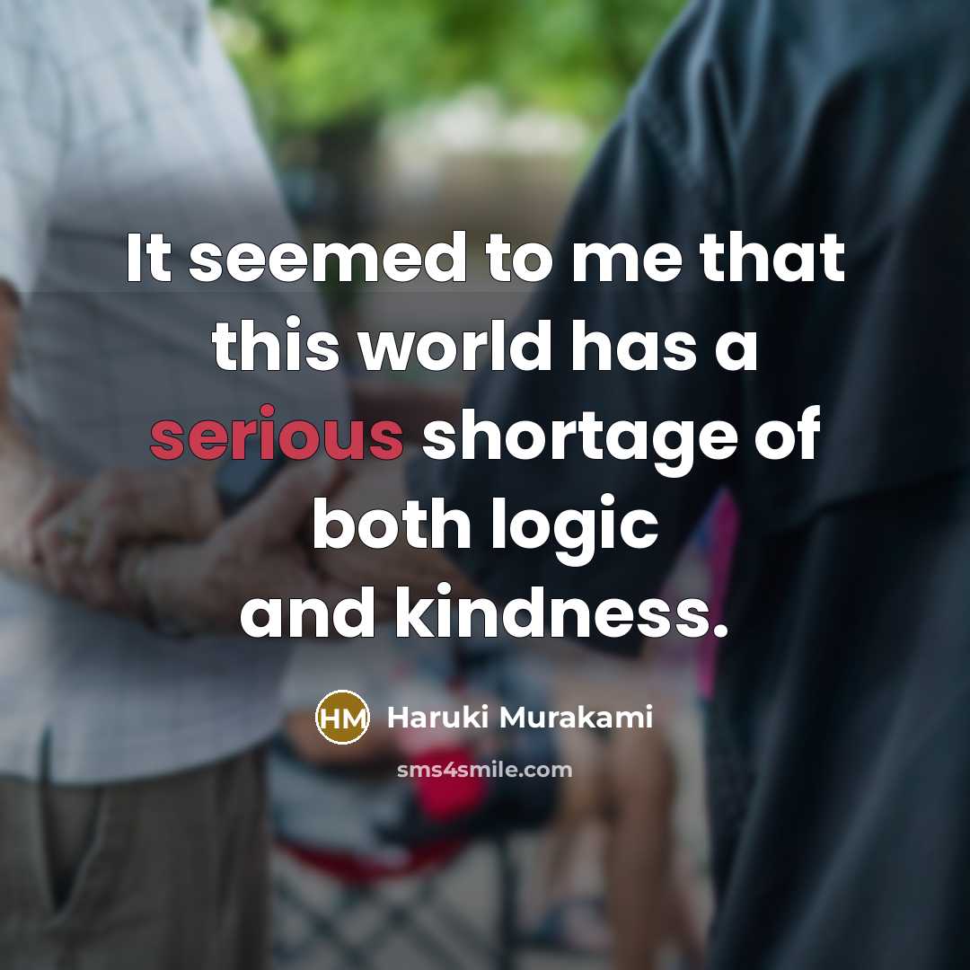 “It seemed to me that this world has a serious…” quote by Haruki Murakami