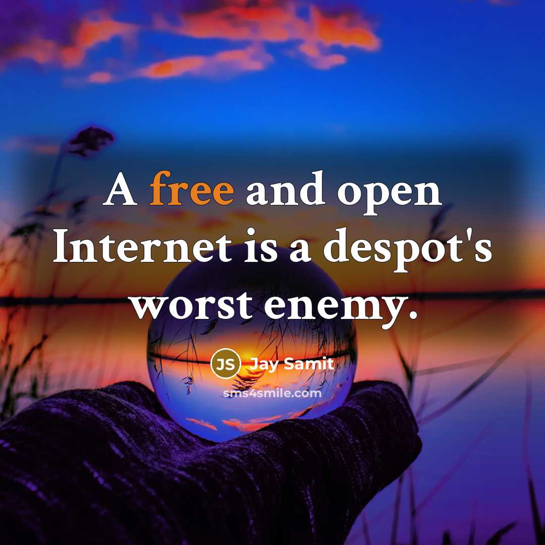 “A free and open Internet is a despot's worst enemy.…” quote by Jay Samit