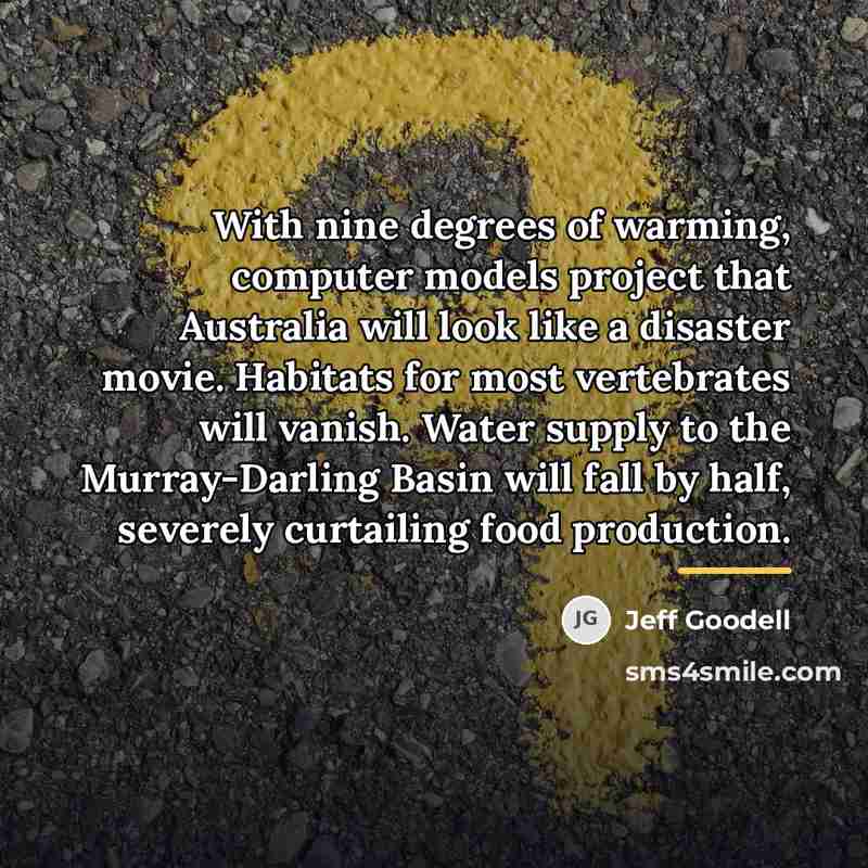 “With nine degrees of warming, computer models project that Australia…” quote by Jeff Goodell