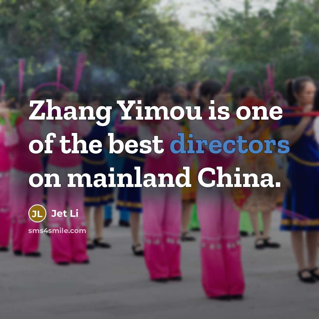 “Zhang Yimou is one of the best directors on mainland…” quote by Jet Li