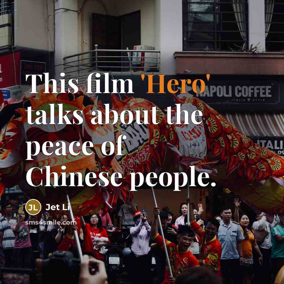 “This film 'Hero' talks about the peace of Chinese people.…” quote by Jet Li