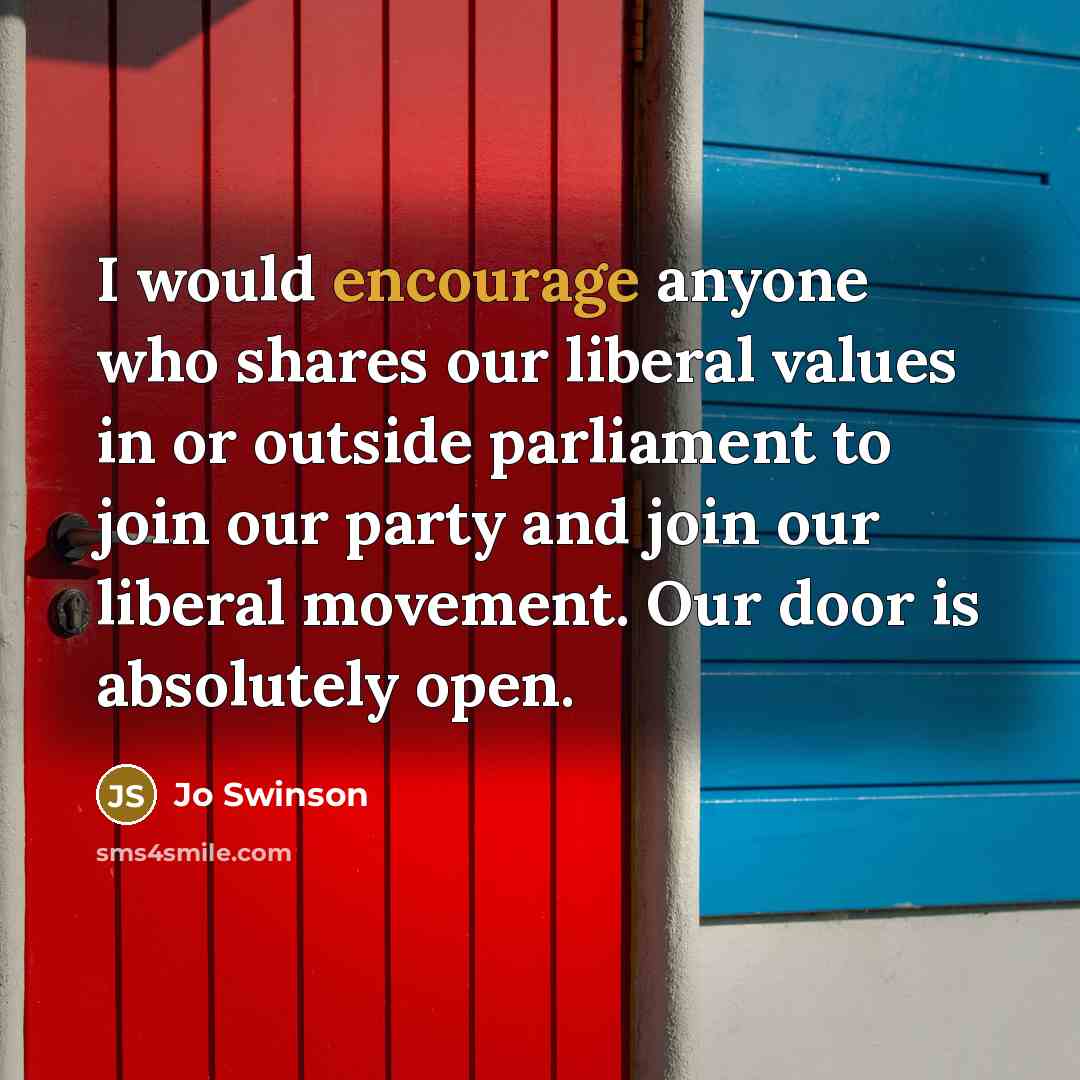 “I would encourage anyone who shares our liberal values in…” quote by Jo Swinson