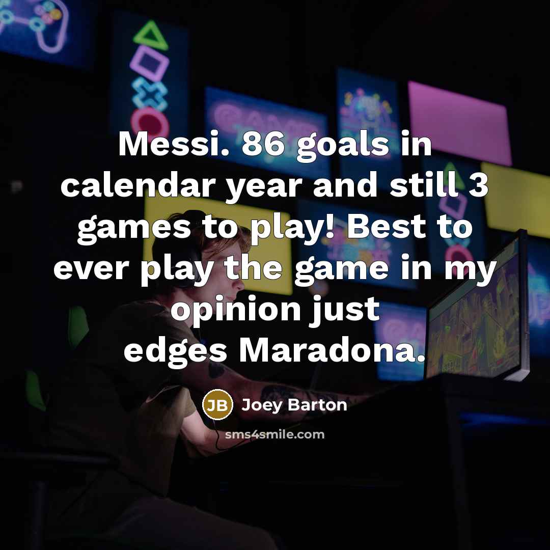 “Messi. 86 goals in calendar year and still 3 games…” quote by Joey Barton