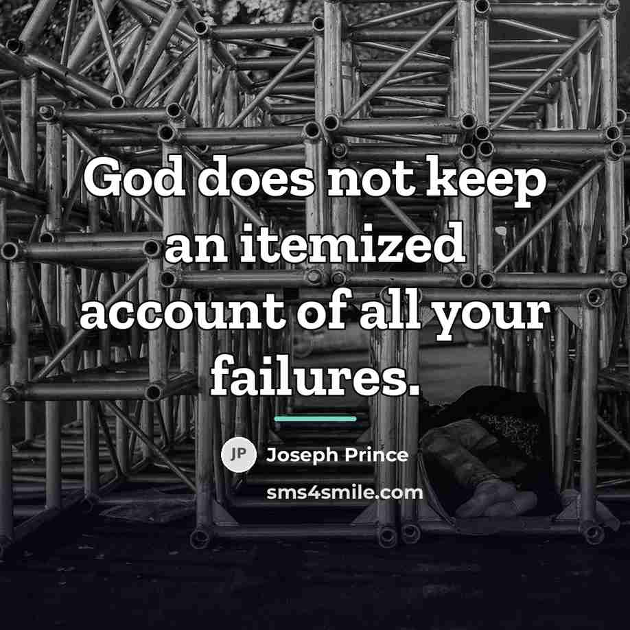 “God does not keep an itemized account of all your…” quote by Joseph Prince