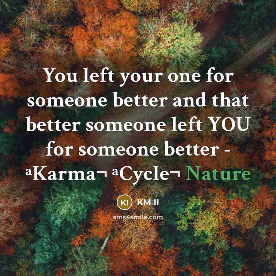 “You left your one for someone better and that better…” quote by KM II