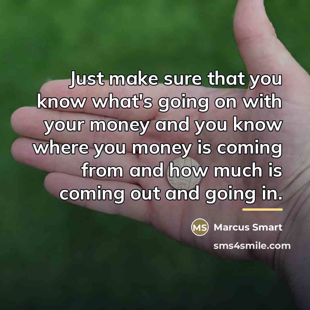 “Just make sure that you know what's going on with…” quote by Marcus Smart