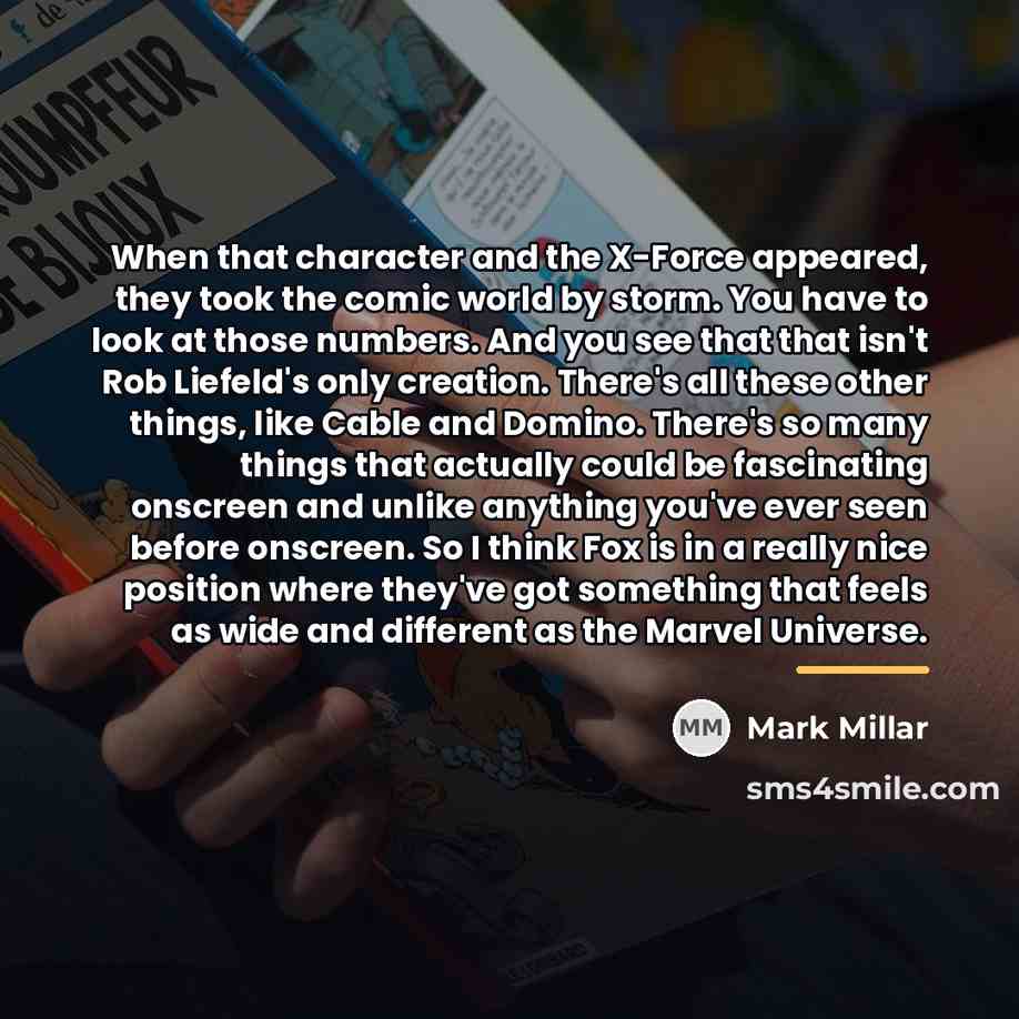“When that character and the X-Force appeared, they took the…” quote by Mark Millar