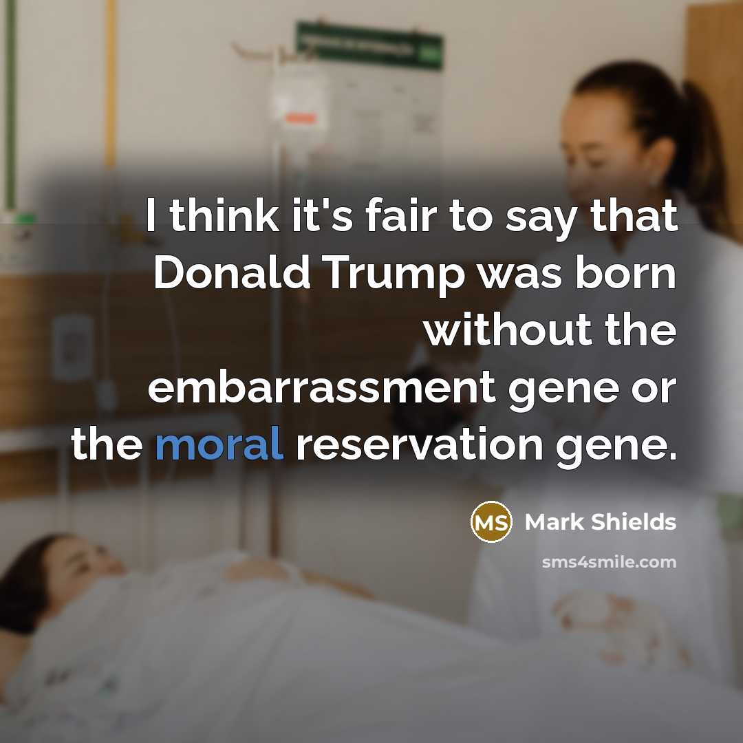 “I think it's fair to say that Donald Trump was…” quote by Mark Shields